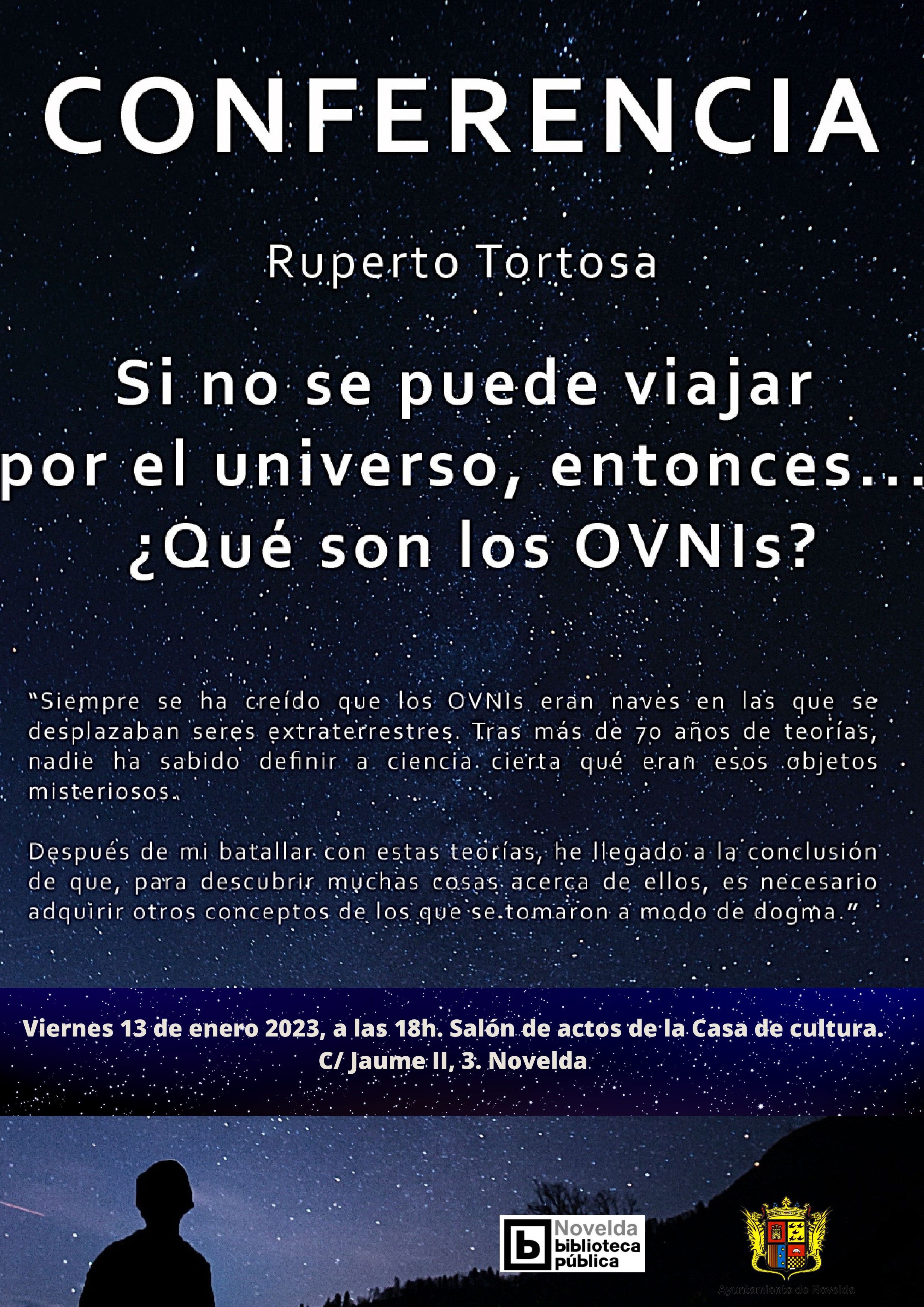 Ayuntamiento de Novelda Poster-vertical-ovnis-13-enero_page-0001 Conferència de Ruperto Tortosa ''Si no es pot viatjar per l'univers, llavors... Què són els OVNIS?'' 